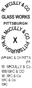 Manufacturer Id = 50041 W. M'CULLY & CO. GLASS WORKS PITTSBURGH W.McCULLY & CO. PITTSBURGH PA. WM McC & Co PITTS PA W. McCULLEY & Co. WM CcC & CO W. McC & Co. McC & Co McC