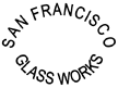 SAN FRANCISCO GLASS WORKS