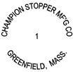Manufacturer Id = 55660 Champion Stopper Mf'g Co 1 Greenfield, Mass.