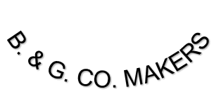 B. & G. Co. Makers